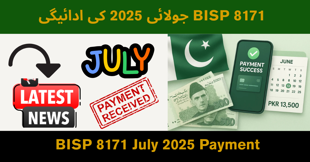 BISP 8171 July 2025 Payment Pause & Resume Update Payments Restarted from July 2
