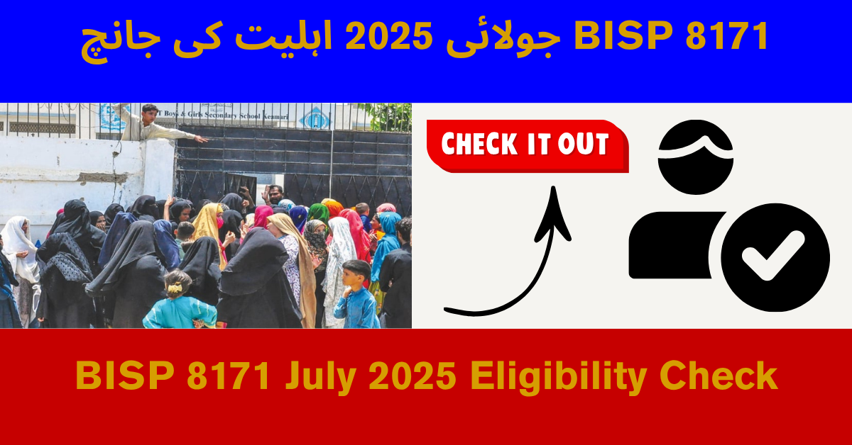 BISP 8171 July 2025 Eligibility Check Latest Update & Full Guide for Families
