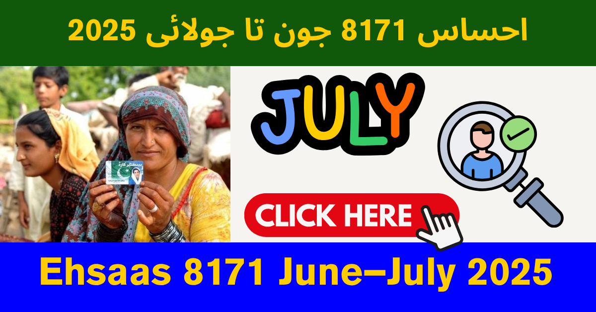 Ehsaas 8171 June–July 2025 Payment Updated Eligibility Criteria & Complete Details Inside!